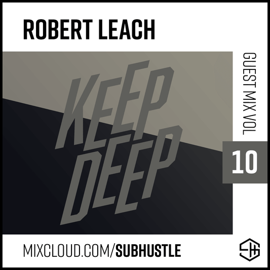 Subhustle House Music DJ Mix Volume 10 Robert Leach