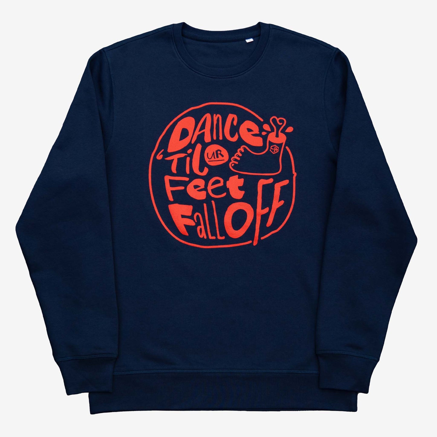Dance 'til ur feet fall off navy sweatshirt