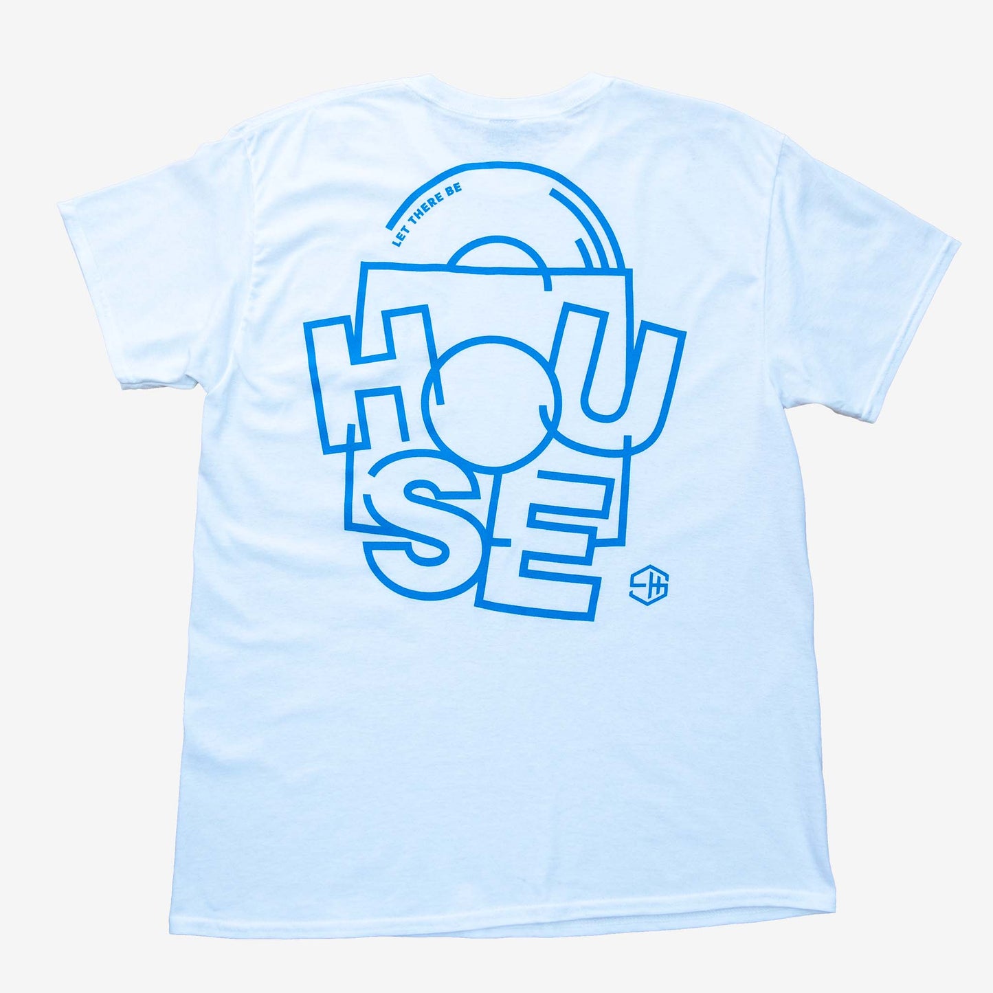 Let there be house music t-shirt white back print