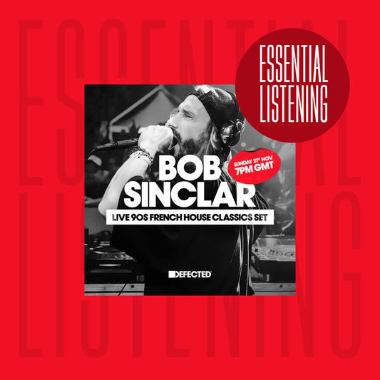 Essential Listening #6 - Bob Sinclar Defected French House Music Mix