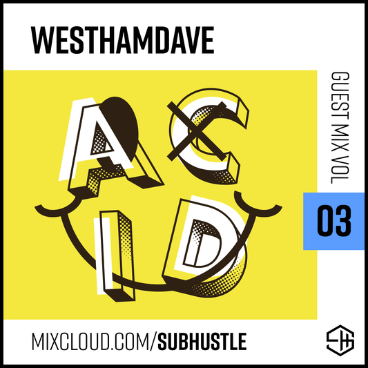 Subhustle Acid House Music DJ Mix Volume 3 Westhamdave